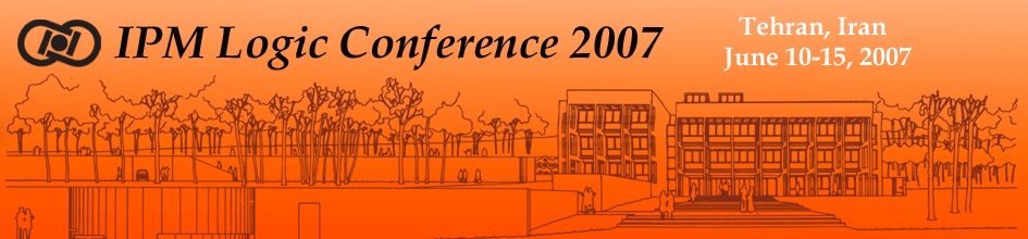 Logic Conference 2007 - Tehran, Iran - June 10-15, 2007